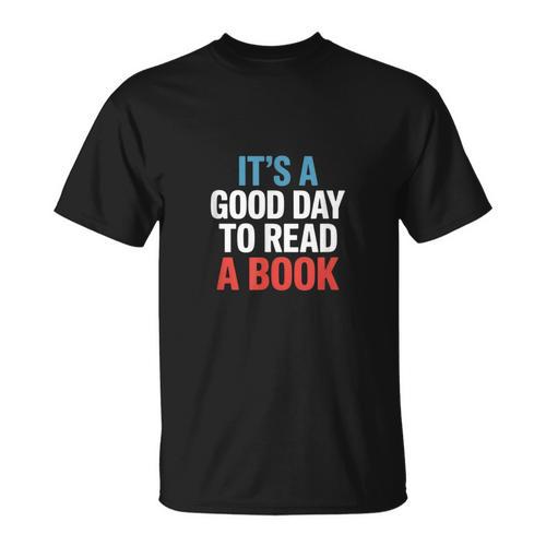 Its A Good Day To Read A Book Saying T-Shirt - Bookorys