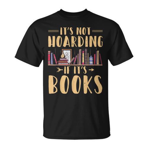 It's Not Hoarding If It's Books Reading Book Lover T-Shirt - Bookorys DE