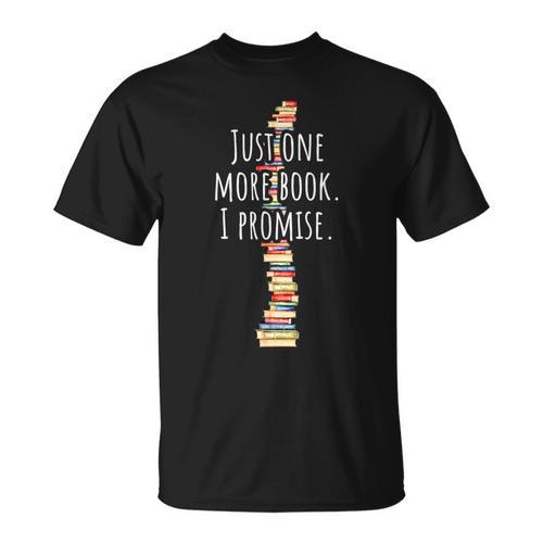 Just One More Book I Promise Bookworm Reading Lover Books T-Shirt - Bookorys UK