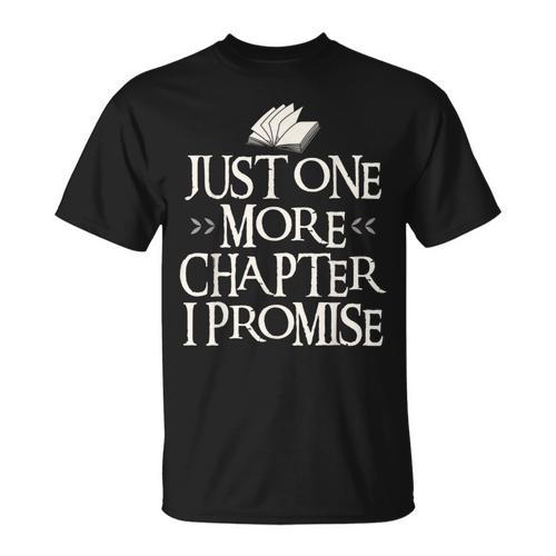 Just One More Chapter I Promise I Book Nerd Lover T-Shirt - Bookorys DE