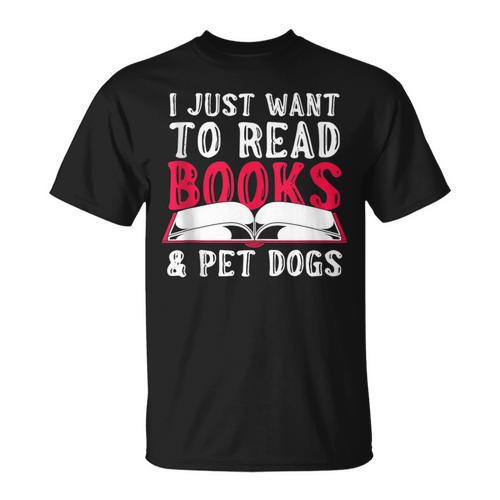 I Just Want To Read Books And Pet Dogs Cute Animal Reading T-Shirt - Bookorys AU