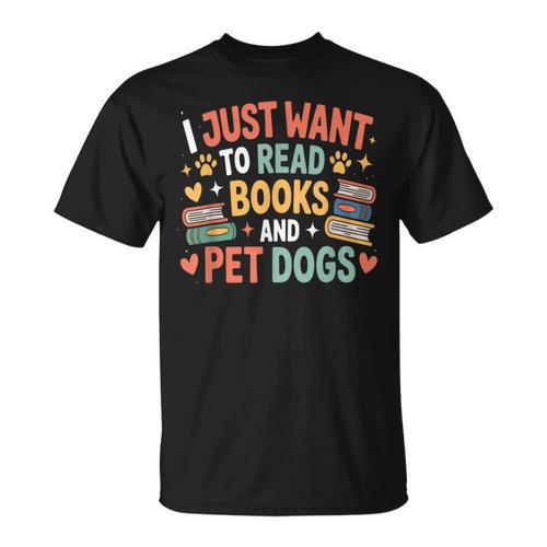 I Just Want To Read Books And Pet Dogs Reading T-Shirt - Bookorys DE