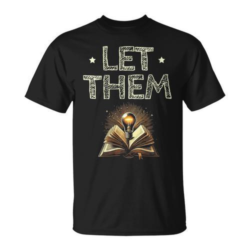 Let Them Book Reading Books Bookworm Bibliophile T-Shirt - Bookorys CA