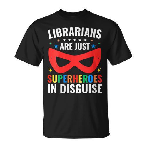 Librarians Are Just Superheroes In Disguise Library Book Tee T-Shirt - Bookorys AU