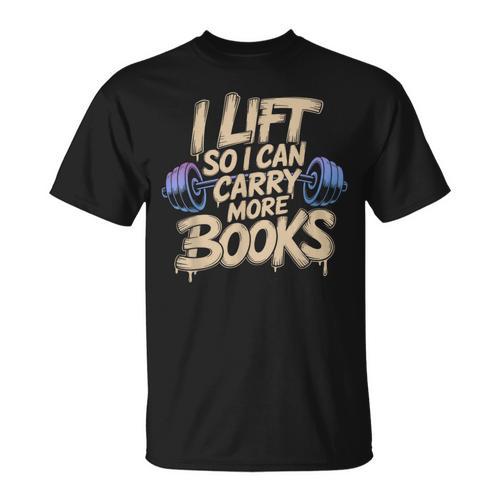 Lift I Can Carry More Books Gym Readers T-Shirt - Bookorys