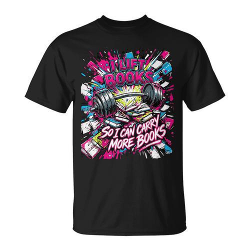 I Lift So I Can Carry More Books Reader Weightlifting T-Shirt - Bookorys CA