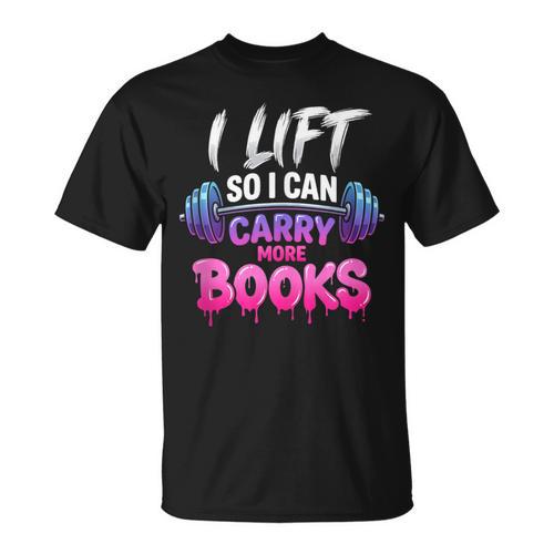 I Lift So I Can Carry More Books Reader Workout T-Shirt - Bookorys DE