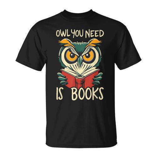 Literary Bird Reading Owl You Need Is Books T-Shirt - Bookorys UK