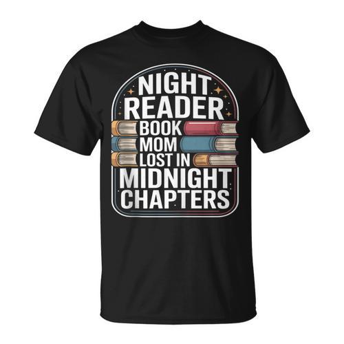 Night Reader Book Mom Lost In Midnight Chapters T-Shirt - Bookorys