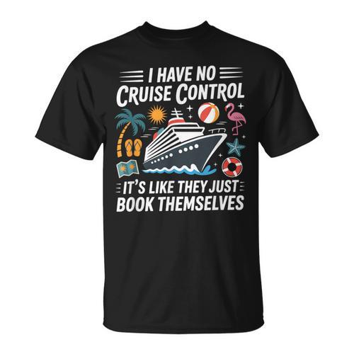 I Have No Control On A Cruise They Book Themselves Boating T-Shirt - Bookorys UK