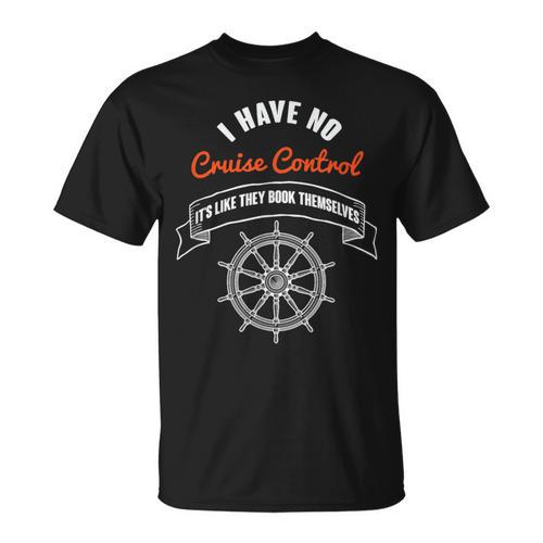 I Have No Cruise Control It's Like They Book Themselves T-Shirt - Bookorys UK