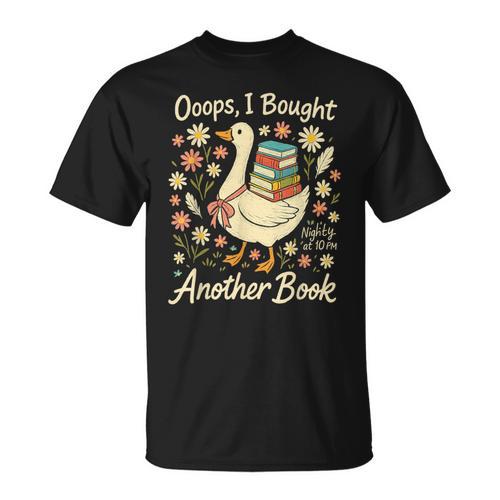 Ooops I Bought Another Book Goose Reader T-Shirt - Bookorys
