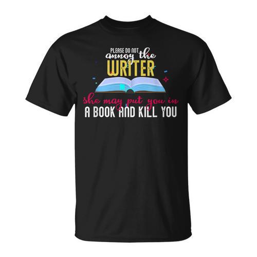 Please Do Not Annoy The Writer She May Put You In a Book And T-Shirt - Bookorys CA