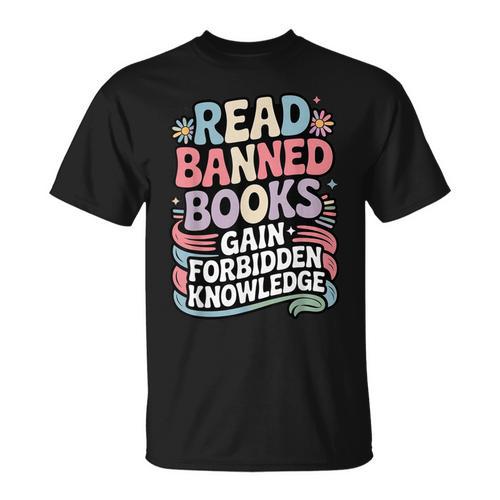 Read Banned Books Gain Forbidden Knowledge Book Enthusiasts T-Shirt - Bookorys