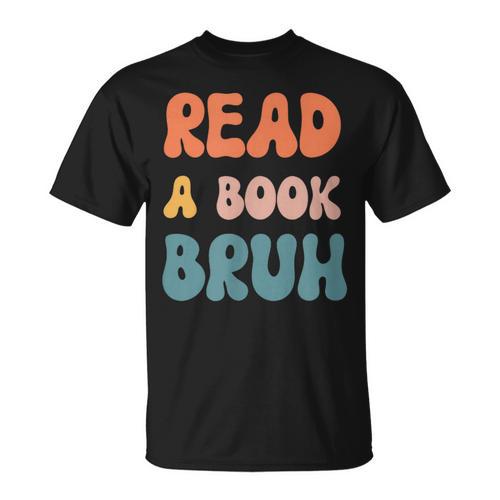 Read A Book Bruh English Teacher Reading Literature Small T-Shirt - Bookorys