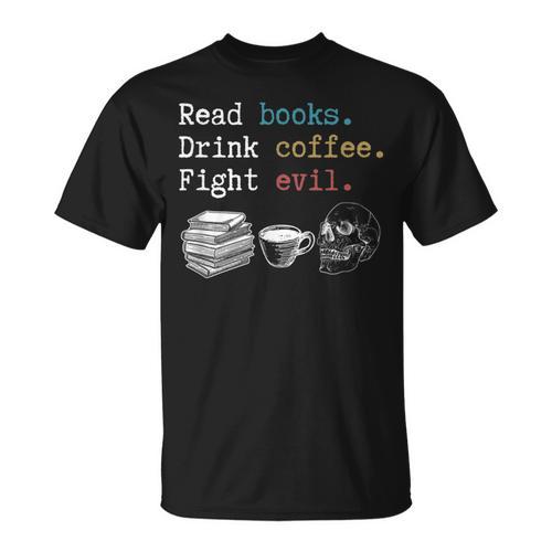 Read Books Drink Coffee Fight Evil Coffee Drinker T-Shirt - Bookorys