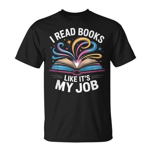 I Read Books Like It's My Job Bookish Librarian Bookworm T-Shirt - Bookorys
