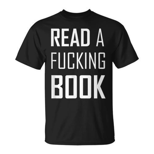 Read A Fucking Book T-Shirt T-Shirt - Bookorys DE