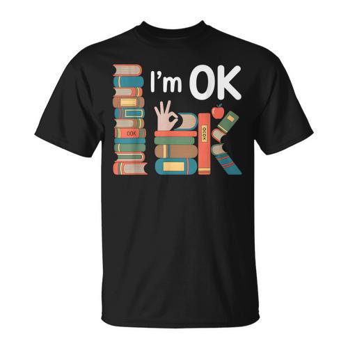 Reading Book Lover I'm Ok Bookworm Librarian Reader T-Shirt - Bookorys CA