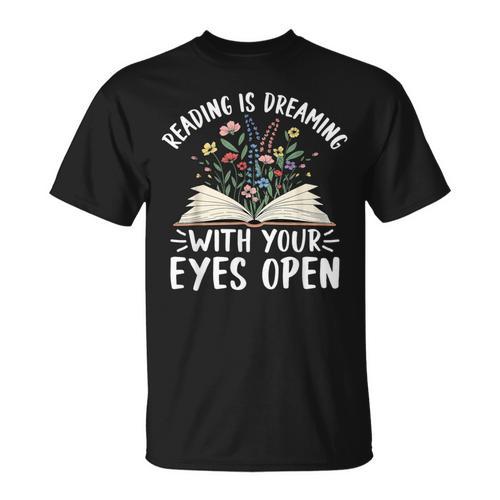 Reading Is Dreaming With Your Eyes Open Floral Book Reading T-Shirt - Bookorys UK