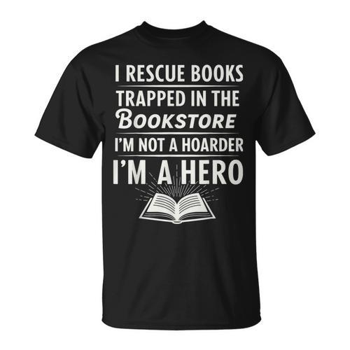 I Rescue Books Trapped In The Bookstore I’m Not A Hoarder T-Shirt - Bookorys