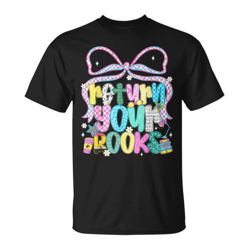 Return Your Books End School Year School Librarian Teacher T-Shirt - Bookorys