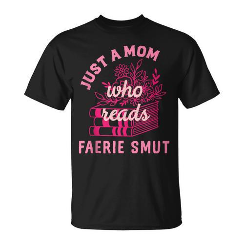 Romantasy Merch Just A Mom Reads Fairy Smut Spicy Book Lover T-Shirt - Bookorys