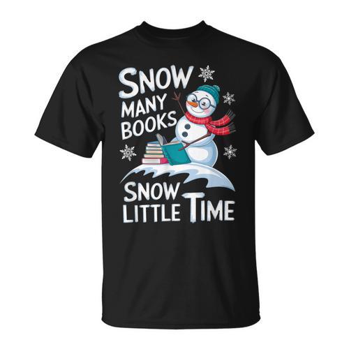 Snow Many Books Snow Little Time Bookworm Snowman Reading T-Shirt - Bookorys
