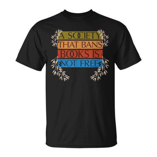A Society That Bans Books Is Not Free T-Shirt - Bookorys UK