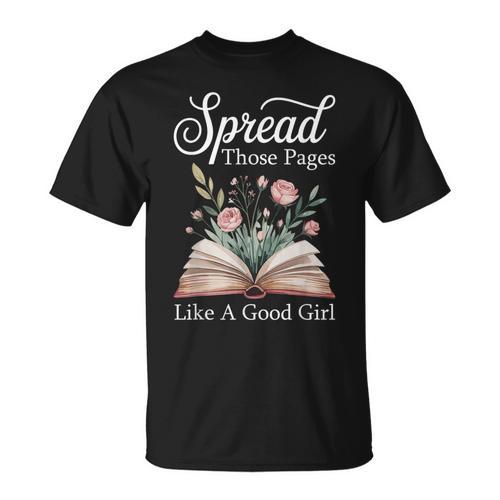 Spread Those Pages Like A Good Girl Bookworm Book Lover T-Shirt - Bookorys
