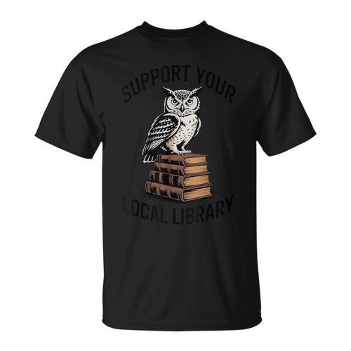 Support Your Local Library Reading For Book Lovers Readers T-Shirt - Bookorys