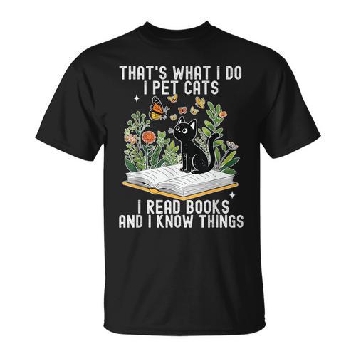 That's What I Do I Pet Cats I Read Books And I Know Things T-Shirt - Bookorys AU