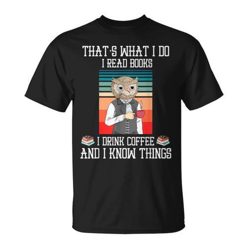 That's What i Do i Read Books i Drink Coffee Owl Teacher For Men Women Kids T-Shirt - Bookorys
