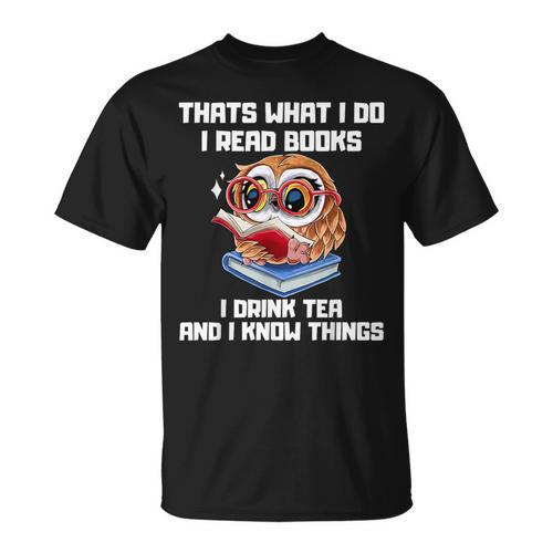 Thats What I Do Read Books Drink Tea Know Things Owl T-Shirt - Bookorys
