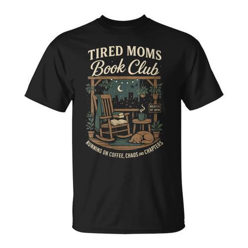 Tired Moms Book Club Coffee Chaos And Chapters T-Shirt - Bookorys