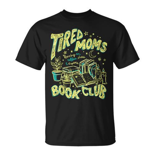 Tired Moms Book Club Running On Coffee Chaos Chapters T-Shirt - Bookorys CA