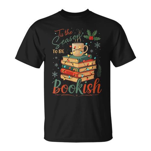 Tis The Season To Be Bookish Christmas Seasons Book Readings T-Shirt - Bookorys CA
