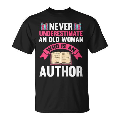 Never Underestimate An Old Woman Author Write Book T-Shirt - Bookorys DE