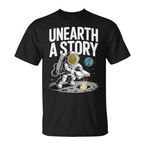 Unearth A Story Astronaut Finds Book On The Moon T-Shirt - Bookorys