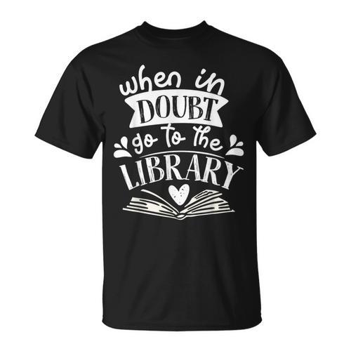 When In Doubt Go To The Library Book Literature Reading T-Shirt - Bookorys