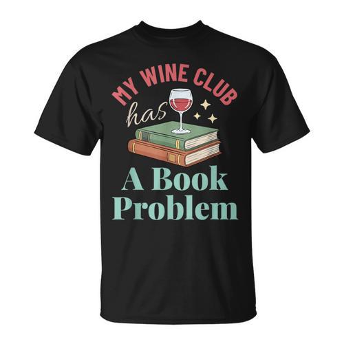 My Wine Club Has a Book Problem T-Shirt - Bookorys UK