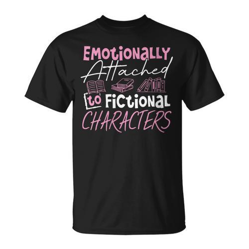 Women's Emotionally Attached To Fictional Characters Books T-Shirt - Bookorys UK