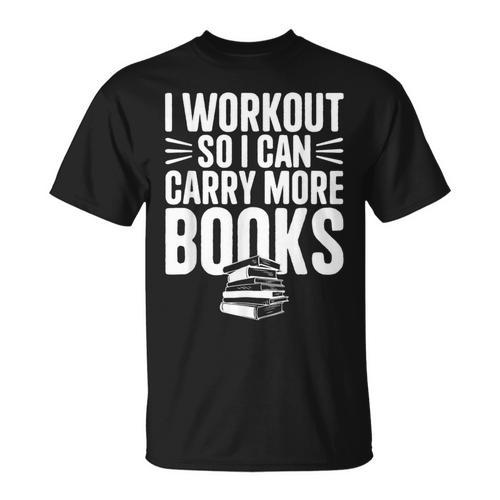 I Workout So I Can Carry More Books Gym Reader T-Shirt - Bookorys AU