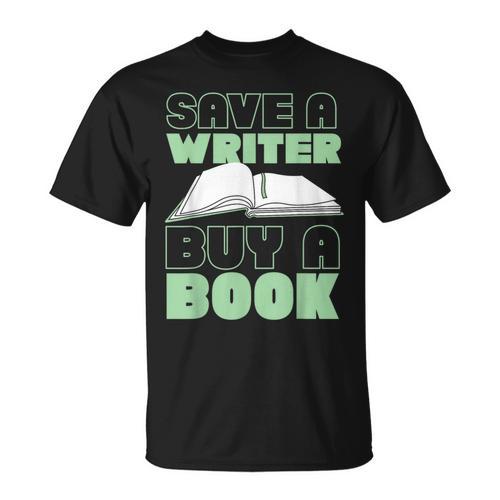 Writing Book Novel Writer & Published Author Save A Writer T-Shirt - Bookorys