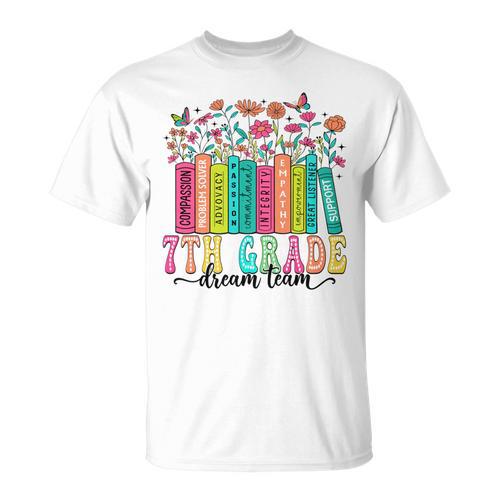 7Th Grade Dream Team Book Wildflower First Day Of School Performance T-Shirt - Bookorys AU