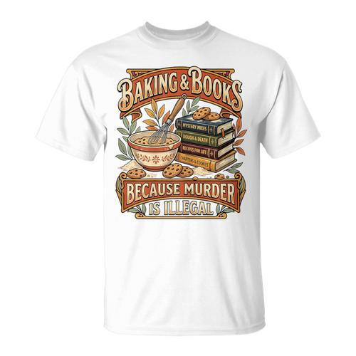Baking Books Vintage Because Murder Is Illegal Aesthetic T-Shirt - Bookorys