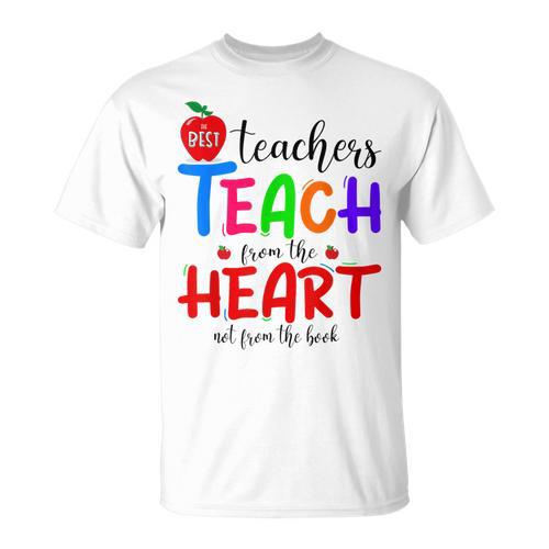 THE BEST TEACHERS TEACH FROM THE HEART NOT BOOK T-SHIRT Men Women T-Shirt - Bookorys