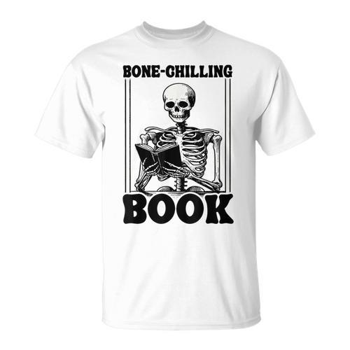 Bone-Chilling Book Book Lover Bookworm Skeleton Book T-Shirt - Bookorys