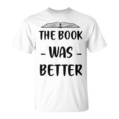 The Book Was Better Cute Trendy Literacy Book Lover Awesome T-Shirt - Bookorys