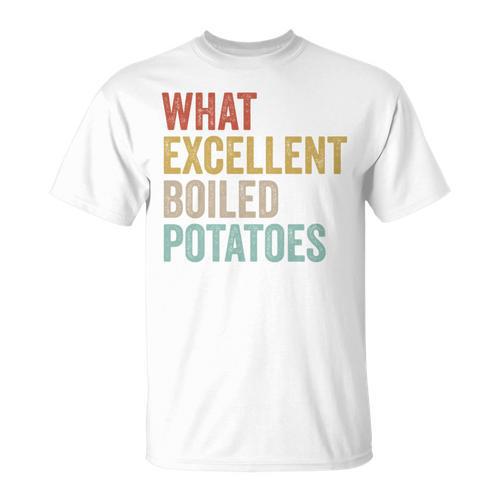 Book Lover Austen Literature What Excellent Boiled Potatoes T-Shirt - Bookorys UK